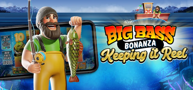 Big Bass Bonanza - Keeping it Reel