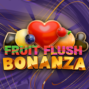 Fruit Flush Bonanza